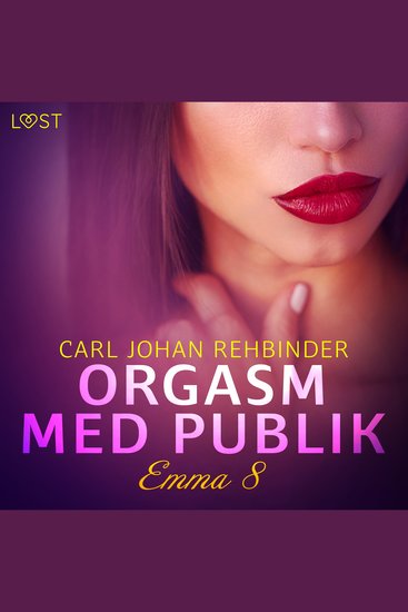 Emma 8: Orgasm med publik - Erotisk novell - cover