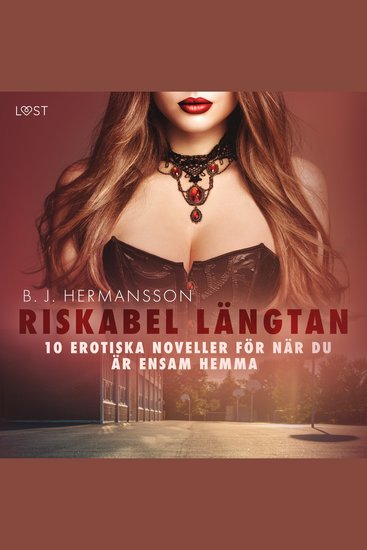 Riskabel längtan - 10 erotiska noveller för när du är ensam hemma - cover