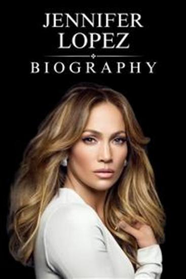 Jennifer Lopez Biography - From the Bronx to the Stage - cover