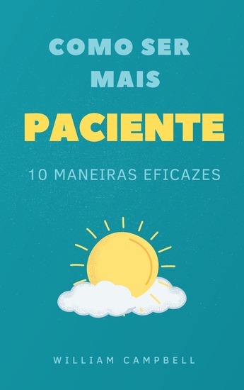 Como Ser Mais Paciente - 10 Maneiras Eficazes - cover