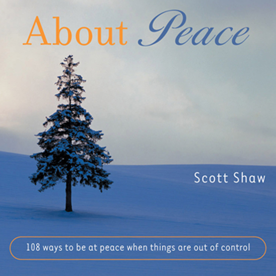 About Peace - 108 Ways to Be at Peace When Things Are Out of Control - cover