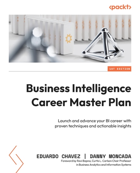 Business Intelligence Career Master Plan - Launch and advance your BI career with proven techniques and actionable insights - cover