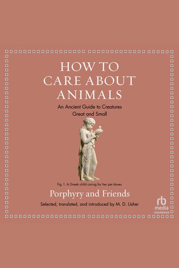 How to Care About Animals - An Ancient Guide to Creatures Great and Small - cover