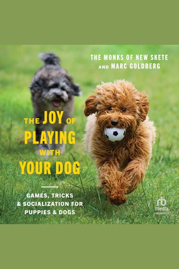The Joy of Playing with Your Dog - Games Tricks & Socialization for Puppies & Dogs - cover