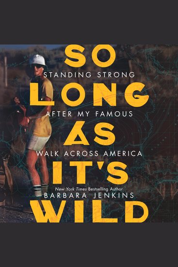 So Long as It's Wild - Standing Strong After My Famous Walk Across America - cover