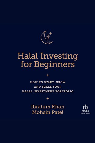 Halal Investing for Beginners - How to Start Grow and Scale Your Halal Investment Portfolio - cover
