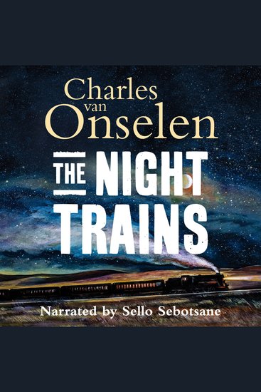 The Night Trains - Moving Mozambican miners to and from the Witwatersrand Mines 1902–1955 - cover