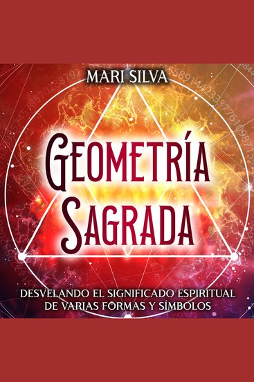 Geometría sagrada: Desvelando el significado espiritual de varias formas y símbolos - cover