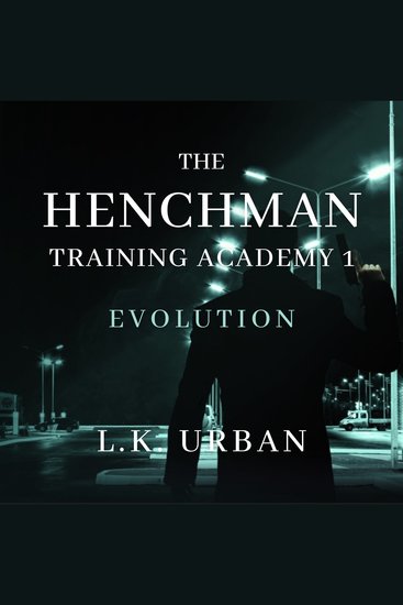 Henchman Training Academy 1 The: Evolution - cover