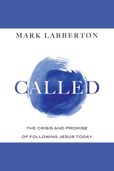 Called - The Crisis and Promise of Following Jesus Today - cover