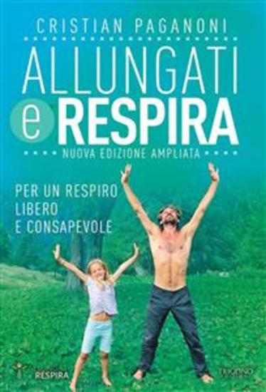 Allungati e respira - Nuova edizione ampliata - Per un respiro libero e consapevole - cover