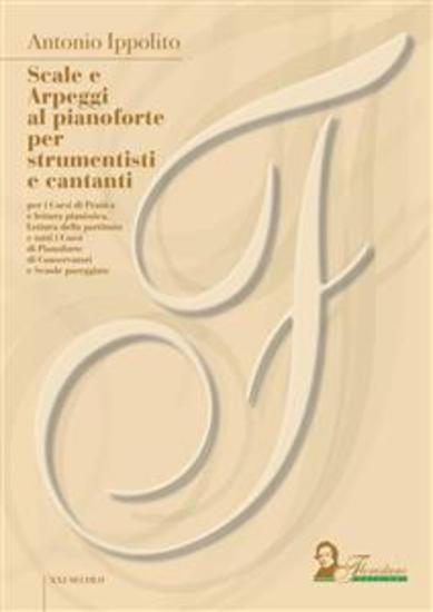 Scale e Arpeggi - al pianoforte per strumentisti e cantanti per i Corsi di Pratica e lettura pianistica Lettura della partitura e tutti i Corsi di Pianoforte di Conservatori e Scuole pareggiate - cover