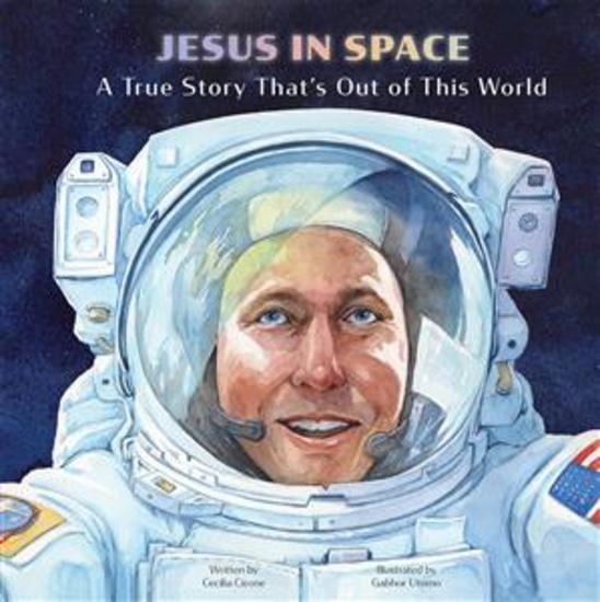 Jesus in Space - A True Story That’s Out of This World - cover