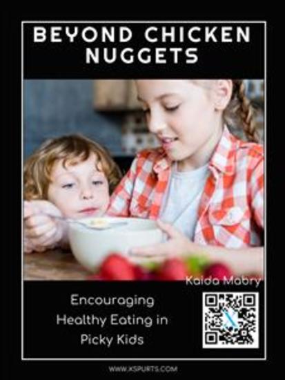 Beyond Chicken Nuggets - Encouraging Healthy Eating in Picky Kids - cover