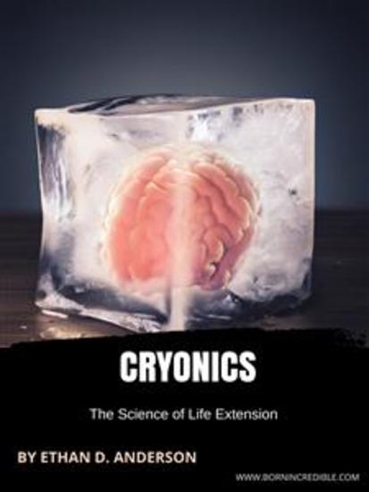 Cryonics - The Science of Life Extension - cover