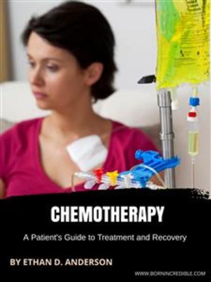 Chemotherapy - A Patient's Guide to Treatment and Recovery - cover