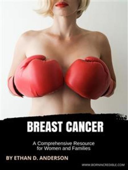 Breast Cancer - A Comprehensive Resource for Women and Families - cover
