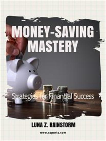 Money-Saving Mastery - Strategies for Financial Success - cover