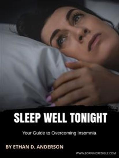 Sleep Well Tonight - Your Guide to Overcoming Insomnia - cover