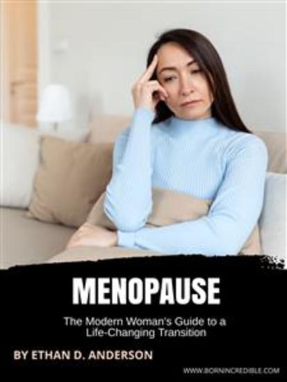 Menopause - The Modern Woman's Guide to a Life-Changing Transition - cover