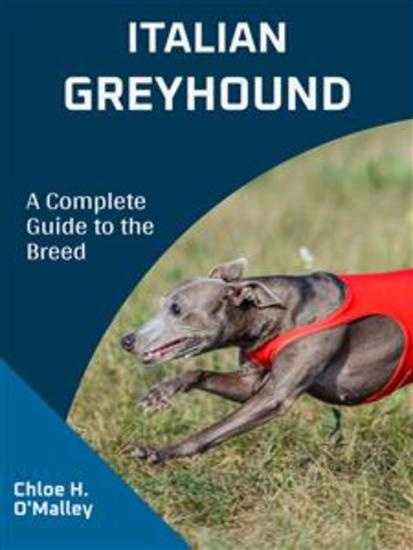 Italian Greyhound - A Complete Guide to the Breed - cover