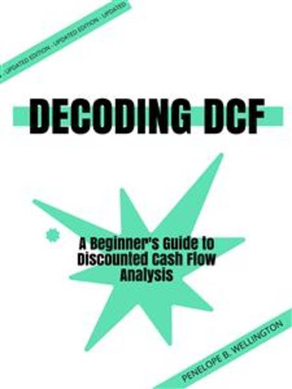 Decoding DCF - A Beginner's Guide to Discounted Cash Flow Analysis - cover