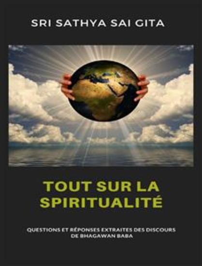 Tout sur la spiritualité - Questions et réponses extraites des discours de Bhagawan Baba - cover