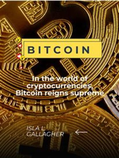 Bitcoin - In the world of cryptocurrencies Bitcoin reigns supreme - cover