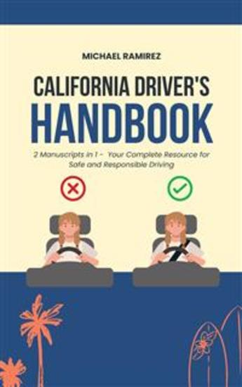 California Driver's Handbook - 2 Manuscripts in 1 - Your Complete Resource for Safe and Responsible Driving - cover