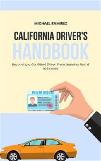 California Driver's Handbook - Becoming a confident driver from learning permit to license - cover