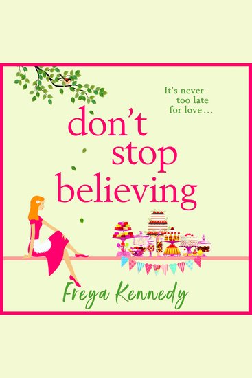 Don't Stop Believing - The BRAND NEW utterly uplifting cozy romance from Freya Kennedy - cover
