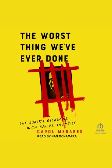 The Worst Thing We've Ever Done - One Juror's Reckoning With Racial Injustice - cover