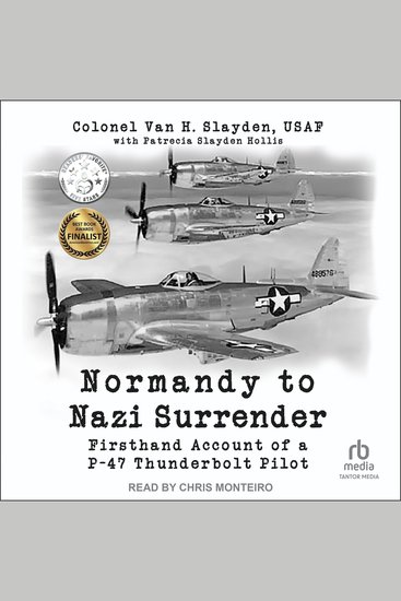 Normandy to Nazi Surrender - Firsthand Account of a P-47 Thunderbolt Pilot - cover