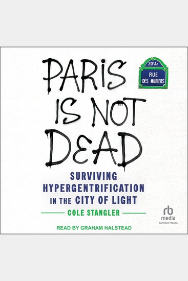 Paris Is Not Dead - Surviving Hypergentrification in the City of Light - cover