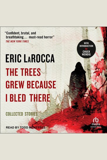 The Trees Grew Because I Bled There - Collected Stories - cover