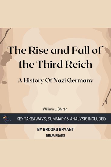 Summary: The Rise and Fall of the Third Reich - A History of Nazi Germany by William L Shirer: Key Takeaways Summary & Analysis Included - cover