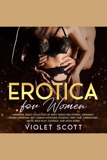 Erotica for Women: Arousing Adult Collection of Dirty Taboo Sex Stories Orgasmic Rough Spanking Hot Lesbian Fantasies Femdom First Time Threesomes MILFs Role-Play Cuckold and Much More! - cover