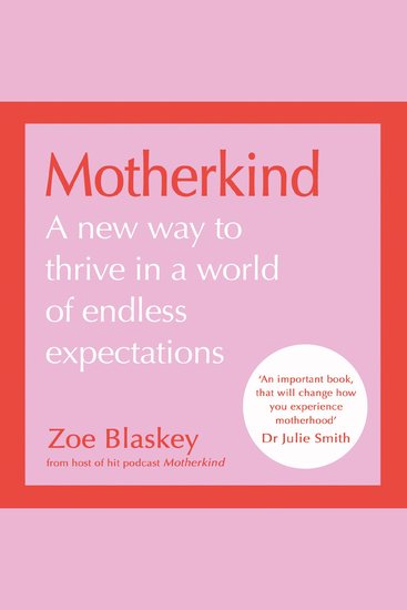 Motherkind: Become the happiest most confident mum with the new Sunday Times best-selling book from host of the hit podcast - cover