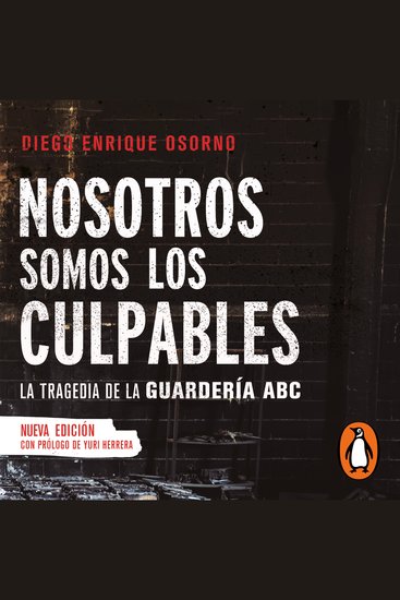 Nosotros somos los culpables - La tragedia de la guardería ABC (Nueva edición con prólogo de Yuri Herrera) - cover