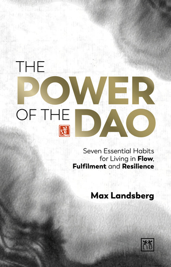 The Power of the Dao - Seven Essential Habits for Living in Flow Fulfilment and Resilience - cover