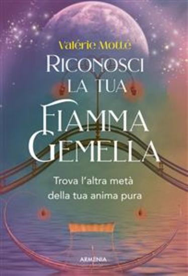 Riconosci la tua fiamma gemella - Trova l'altra metà della tua anima pura - cover