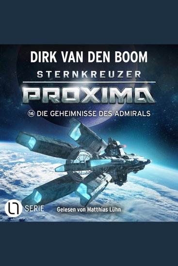 Die Geheimnisse des Admirals - Sternkreuzer Proxima Folge 16 (Ungekürzt) - cover