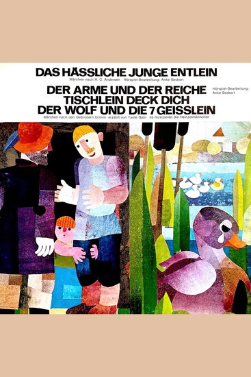 Hans Christian Andersen Gebrüder Grimm - Das hässliche junge Entlein Der Arme und der Reiche Tischlein deck dich Der Wolf und die 7 Geisslein - cover