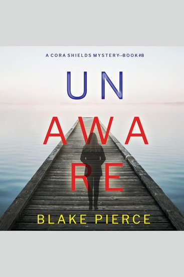 Unaware (A Cora Shields Suspense Thriller—Book 8) - cover
