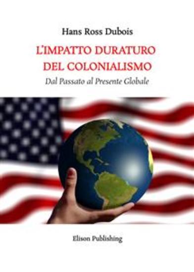 L'Impatto Duraturo del Colonialismo - Dal Passato al Presente Globale - cover
