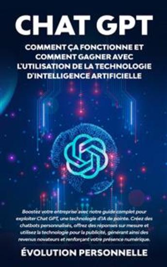 Chat GPT : Comment ça fonctionne et comment gagner avec l'utilisation de la technologie d'Intelligence Artificielle - cover