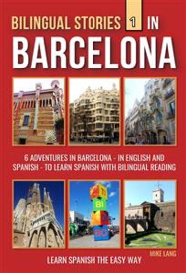 Bilingual Stories 1 - In Barcelona - 6 Adventures in Barcelona - in English and Spanish - to learn Spanish with Bilingual Reading - cover