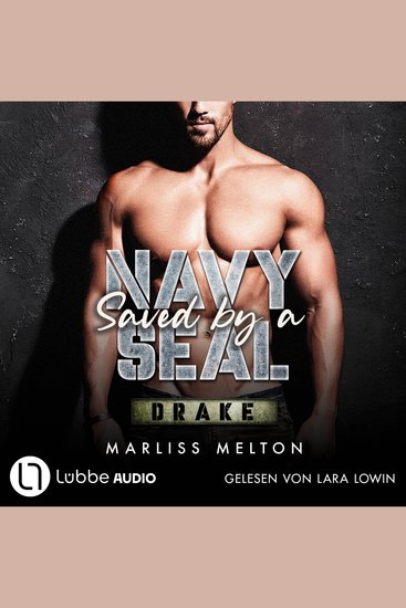 Saved by a Navy SEAL - Drake - Navy Seal-Reihe Teil 3 (Ungekürzt) - cover