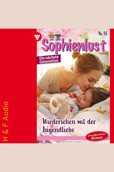Wiedersehen mit der Jugendliebe - Sophienlust - Die nächste Generation Band 81 (ungekürzt) - cover