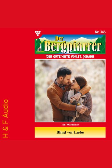 Blind vor Liebe - Der Bergpfarrer Band 345 (ungekürzt) - cover
